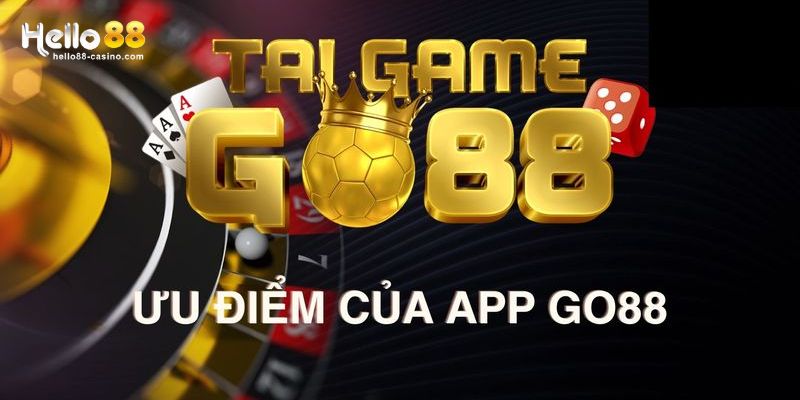 Go88 mang đến những ưu điểm vượt trội cho bạn